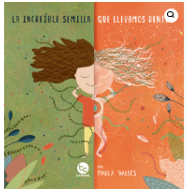 La Increible Semilla Que Llevamos Dentro (Edicion En Tapa Dura)