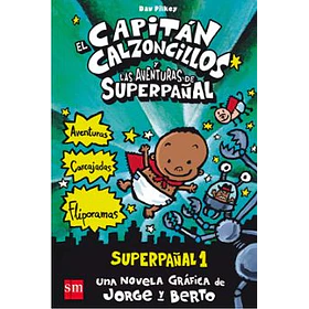 El Capitan Calzoncillos Y Las Aventuras Del Superpañal #1 (A Color Y En Tapa Dura)