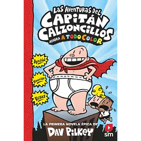 Las Aventuras Del Capitan Calzoncillos #1 (A Color Y En Tapa Dura)