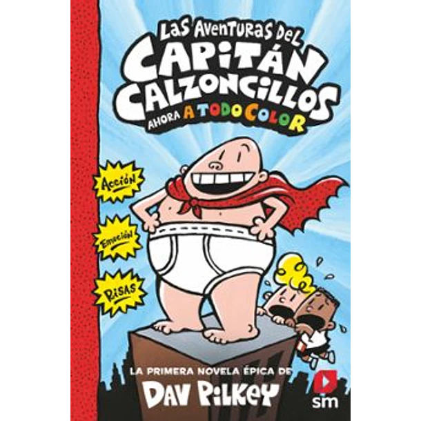 Las Aventuras Del Capitan Calzoncillos #1 (A Color Y En Tapa Dura)