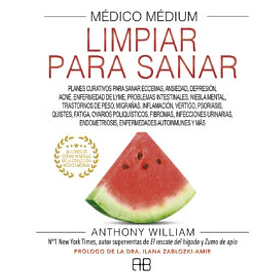Medico Medium: Limpiar Para Sanar