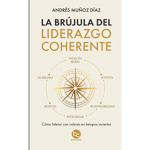 La Brujula Del Liderazgo Coherente