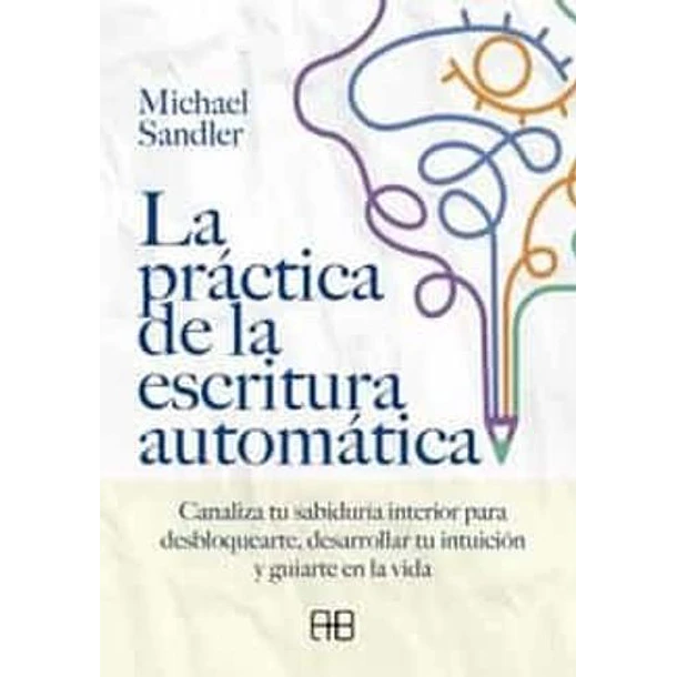 La Practica De La Escritura  Automatica [Esc]