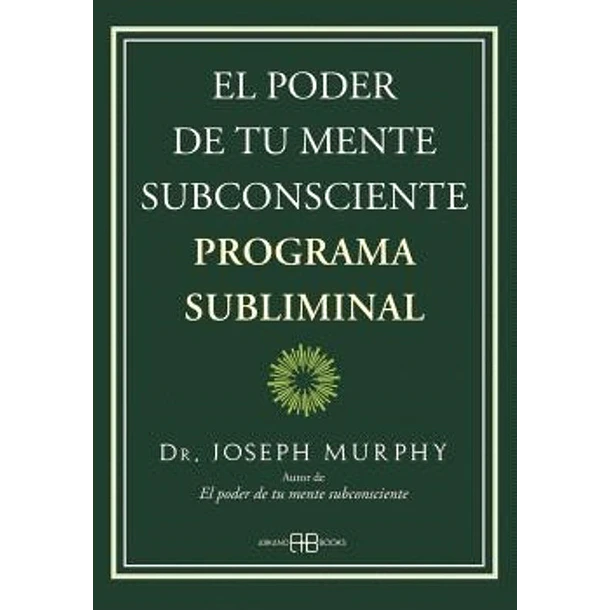 El Poder De Tu Mente Subconsciente