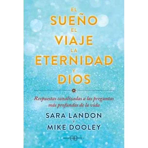 El Sueño El Viaje La Eternidad Y Dios