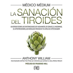 Medico Medium: La Sanacion Del Tiroides