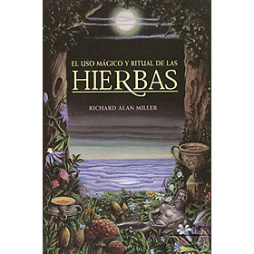 El Uso Magico Y Ritual De Las Hierbas