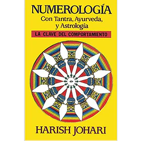 Numerologia: Con Tantra Ayurveda Y Astrologia