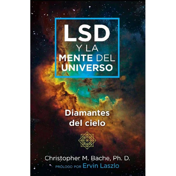 Lsd Y La Mente Del Universo: Diamantes Del Cielo 