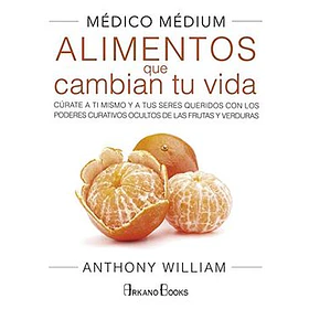 Medico Medium: Alimentos Que Cambian Tu Vida