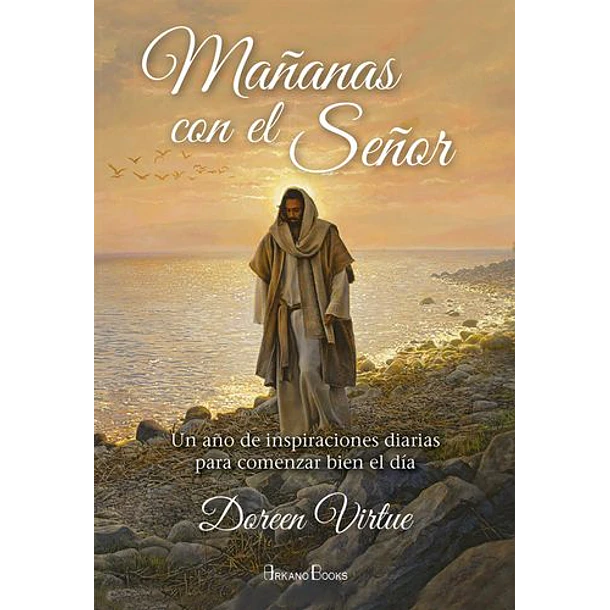 Mañanas Con El Señor: Un Año De Inspiraciones Diarias Para Comenzar Bien El Día