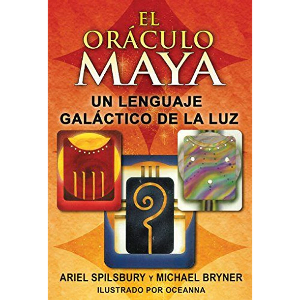 El Oraculo Maya Un Lenguaje Galactico De La Luz