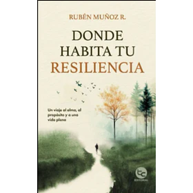 Donde Habita Tu Resiliencia