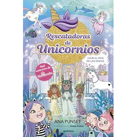 Rescatadoras De Unicornios #7: Viaje Al Pais De Las Ninfas (En Tapa Dura)