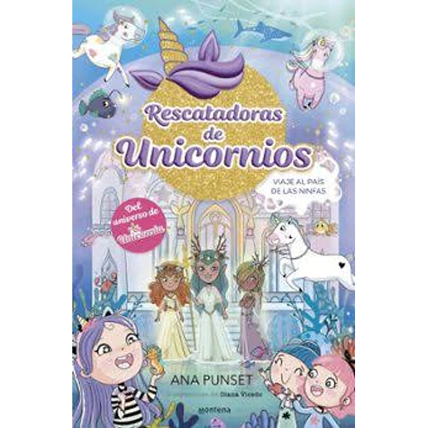 Rescatadoras De Unicornios #7: Viaje Al Pais De Las Ninfas (En Tapa Dura)