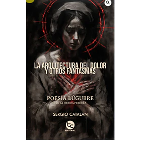 La Arquitectura Del Dolor Y Otros Fantasmas