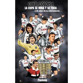 Colo Colo '91 - La Copa Se Mira Y Se Toca