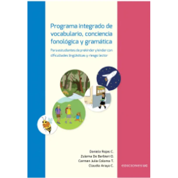 Programa Integrado De Vocabulario Conciencia Fonologica Y Gramatica: Prekinder Y Kinder