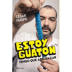 Estoy Guaton: Tengo Que Adelgazar