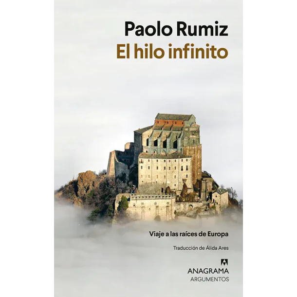 El Hilo Infinito: Viaje A Las Raices De Europa