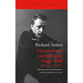 Las Canciones Completas De Hugo Wolf: Vida, Cartas, «Lieder»