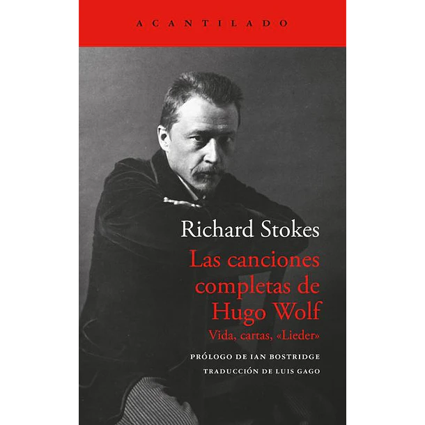 Las Canciones Completas De Hugo Wolf: Vida, Cartas, «Lieder»