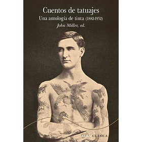 Cuentos De Tatuajes: Antologia (Edicion En Tapa Dura)