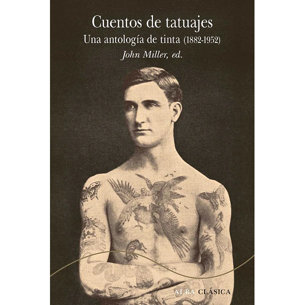 Cuentos De Tatuajes: Antologia (Edicion En Tapa Dura)