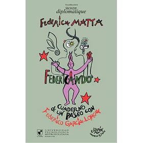 Federicando: Cuaderno De Un Paseo Con Federico Garcia Lorca