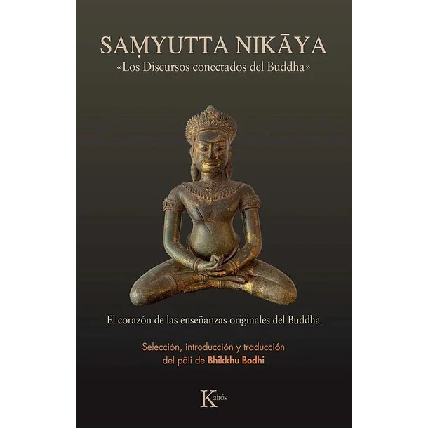 Samyutta Nikaya: Los Discursos Conectados Del Buddha.