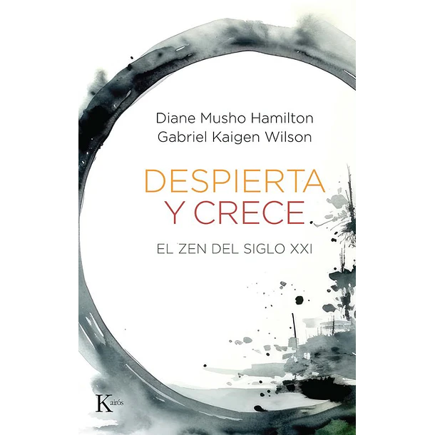 Despierta Y Crece: El Zen Del Siglo Xxi 