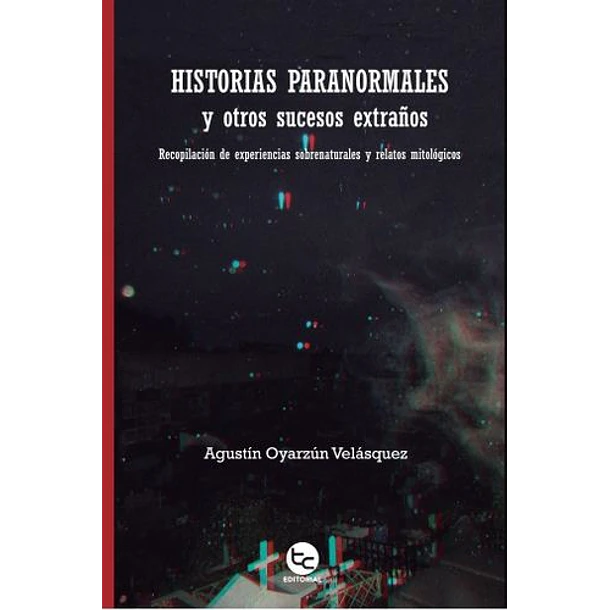 Historias Paranormales Y Otros Sucesos Extraños