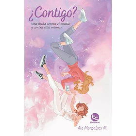 Contigo [Lgbt] [Trayecto] Ale Monsalves M .