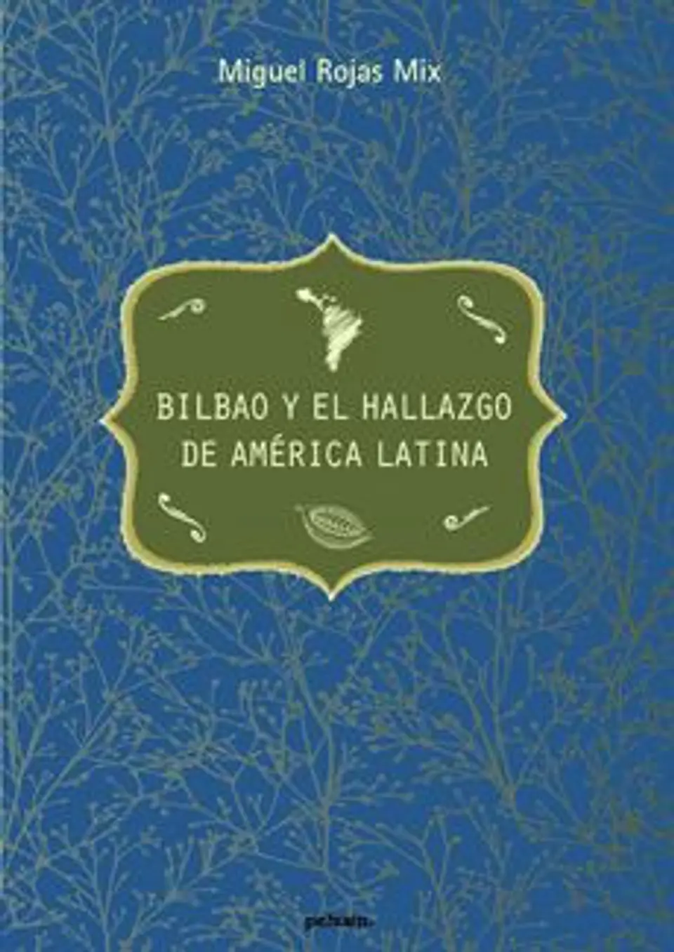 BILBAO Y EL HALLAZGO DE AMERICA LATINA 1