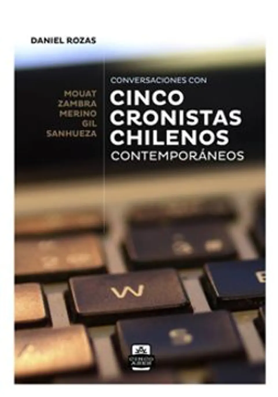 CONVERSACIONES CON CINCO CRONISTAS CHILENOS CONTEMPORANEOS 1