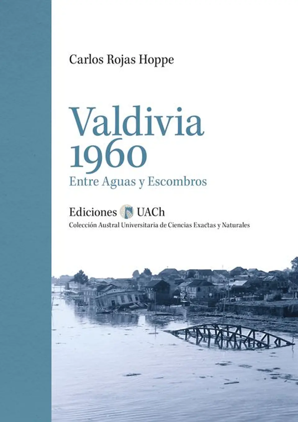 VALDIVIA 1960 ENTRE AGUAS Y ESCOMBROS 1