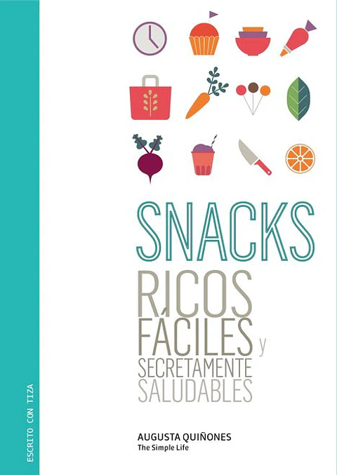 SNACKS RICOS FACILES Y SECRETAMENTE SALUDABLES