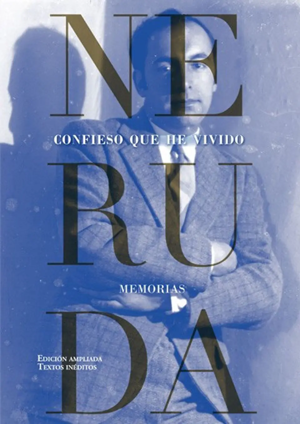 CONFIESO QUE HE VIVIDO MEMORIAS EDICION AMPLIADA TEXTOS INEDITOS 1