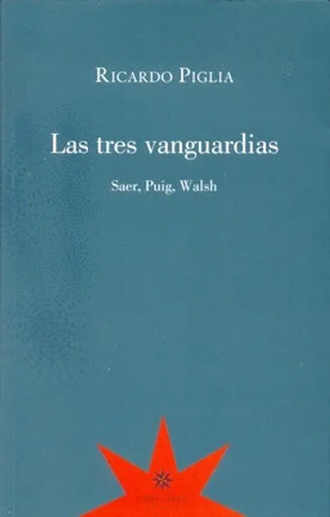 LAS TRES VANGUARDIAS SAER PUIG WALSH