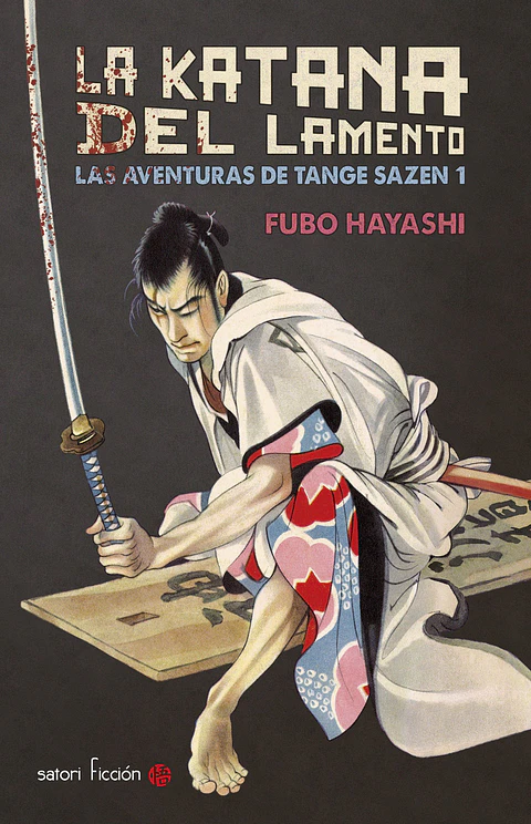 LA KATANA DEL LAMENTO. LAS AVENTURAS DE TANGE SAZEN 1