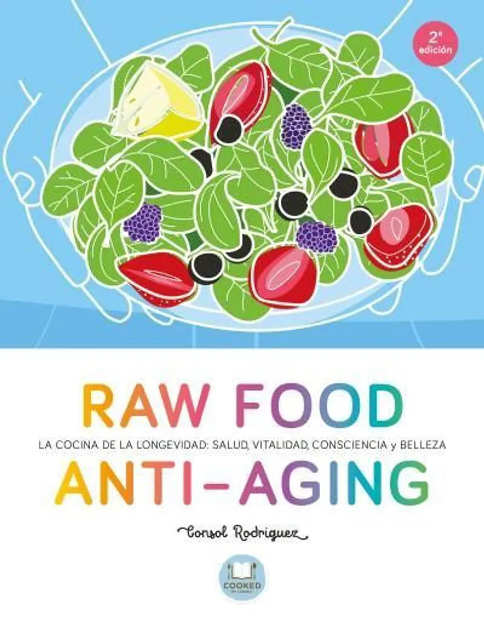 RAW FOOD ANTI - AGING. LA COCINA DE LA LONGEVIDAD 1
