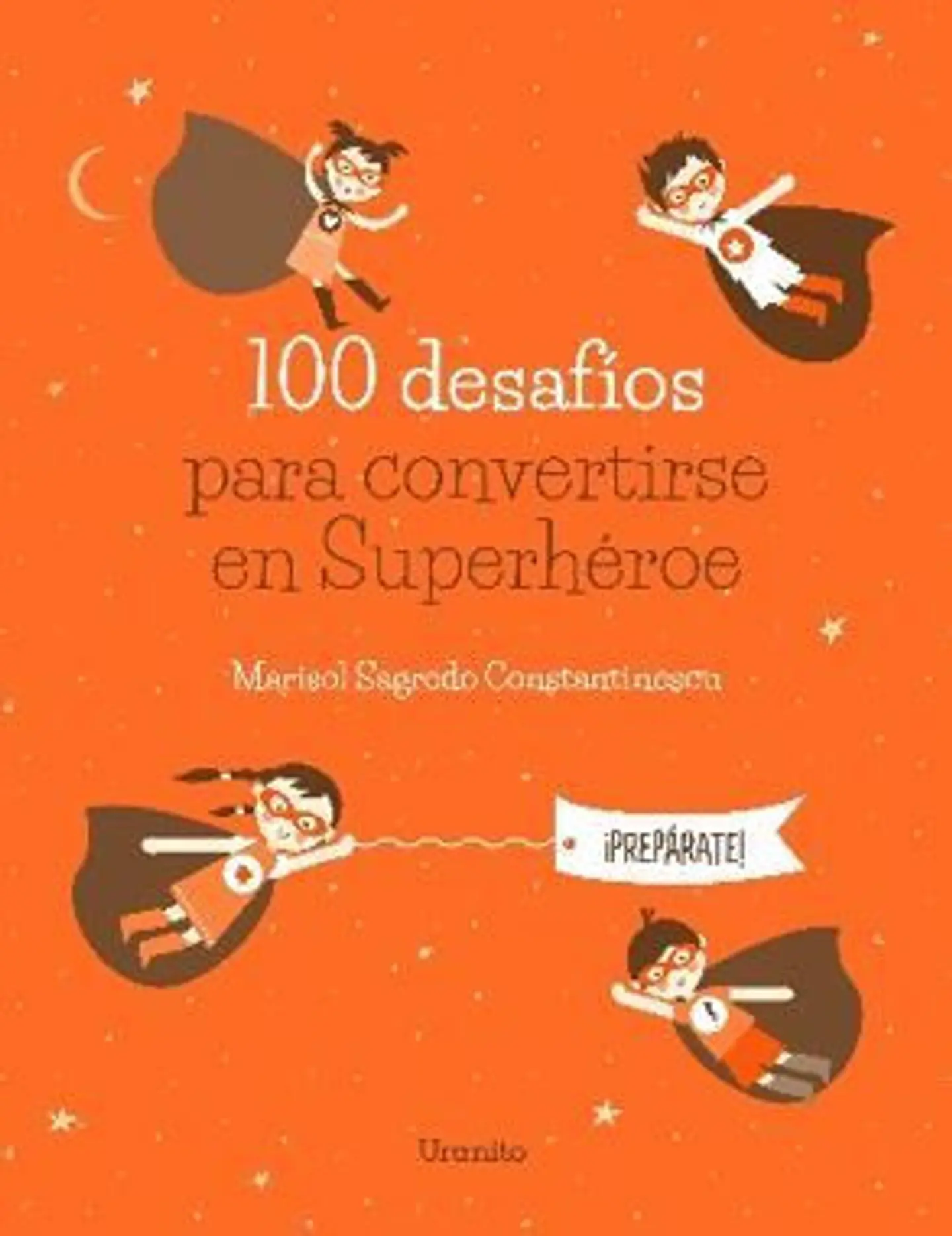 100 DESAFIOS PARA CONVERTIRSE EN SUPERHEROE 1