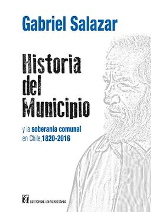 HISTORIA DEL MUNICIPIO Y LA SOBERAMIA COMUNAL EN CHILE 1820-2016