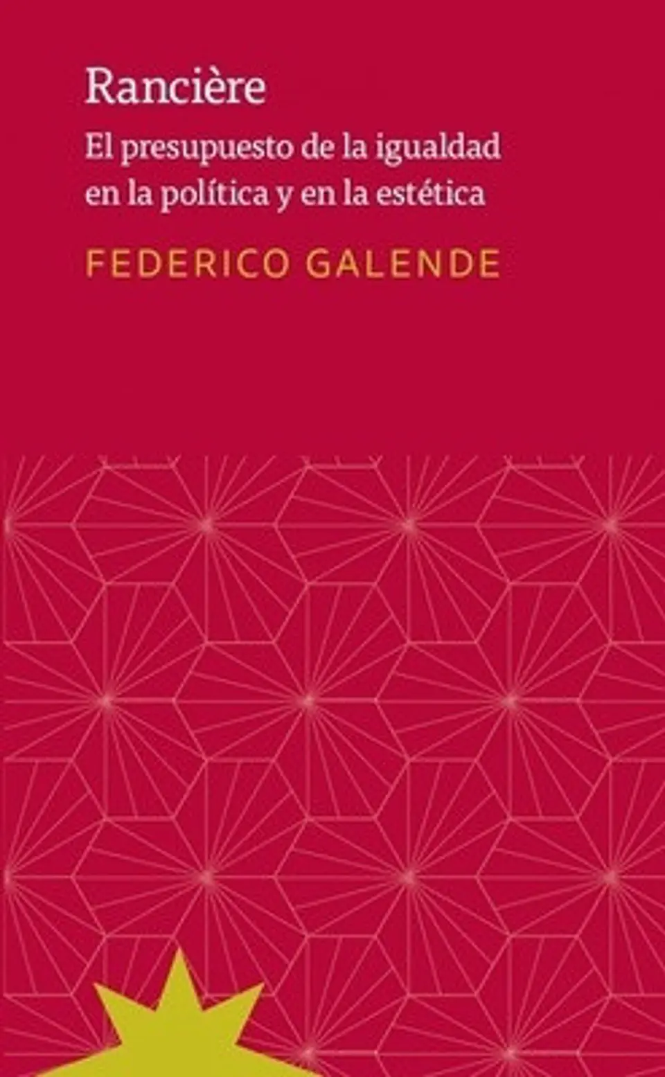 RANCIERE. EL PRESUPUESTO DE LA IGUALDAD EN LA POLITICA Y EN LA ESTETICA 1