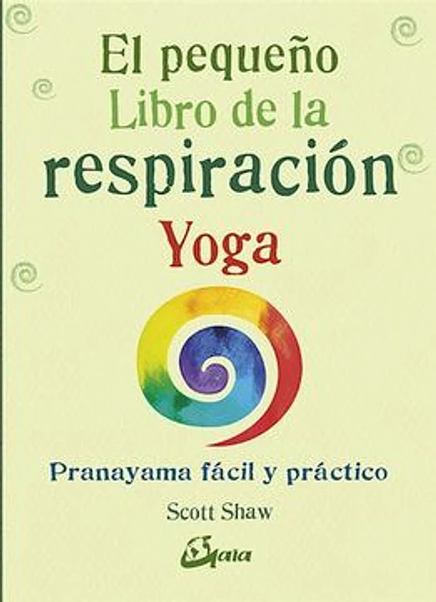 EL PEQUEÑO LIBRO DE LA RESPIRACION YOGA
