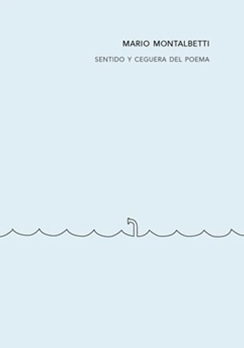 SENTIDO Y CEGUERA DEL POEMA