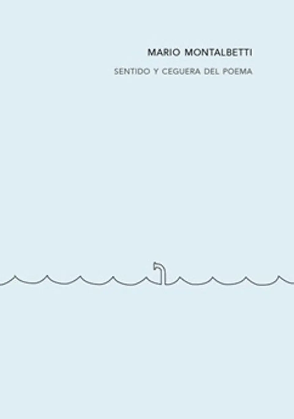 SENTIDO Y CEGUERA DEL POEMA 1