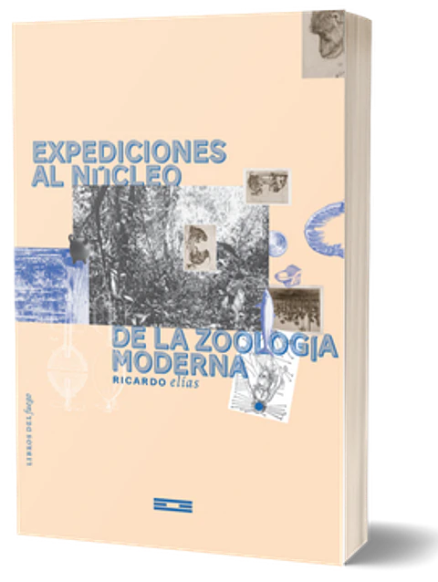 EXPEDICIONES AL NUCLEO DE LA ZOOLOGIA MODERNA