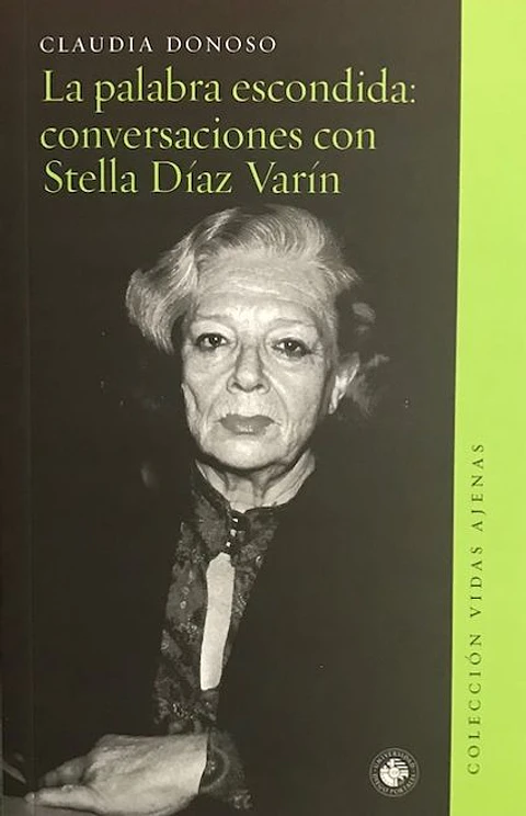 LA PALABRA ESCONDIDA CONVERSACIONES CON STELLA DIAZ VARIN