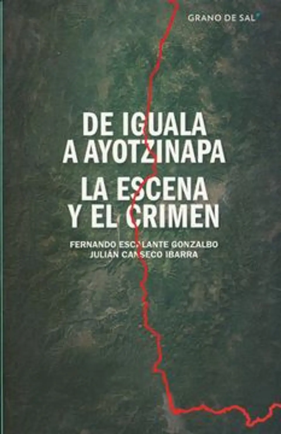 DE IGUALA  AYOTZINAPA LA ESCENA DEL CRIMEN 1
